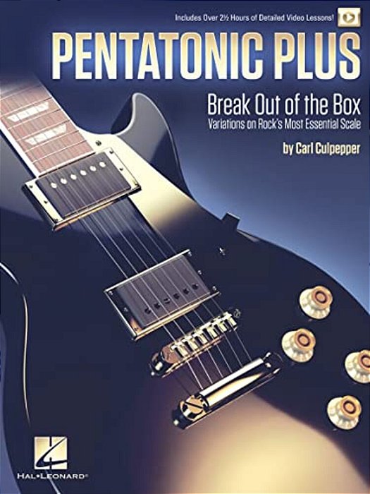 Pentatonic Plus: Break Out Of The Box: Variations On Rock's Most Essential Scale-..