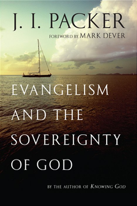 Evangelism And The Sovereignty Of God-..