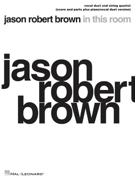 Jason Robert Brown - In This Room: Vocal Duet And String Quartet Plus Piano/Vocal Duet Version Score And Parts-..