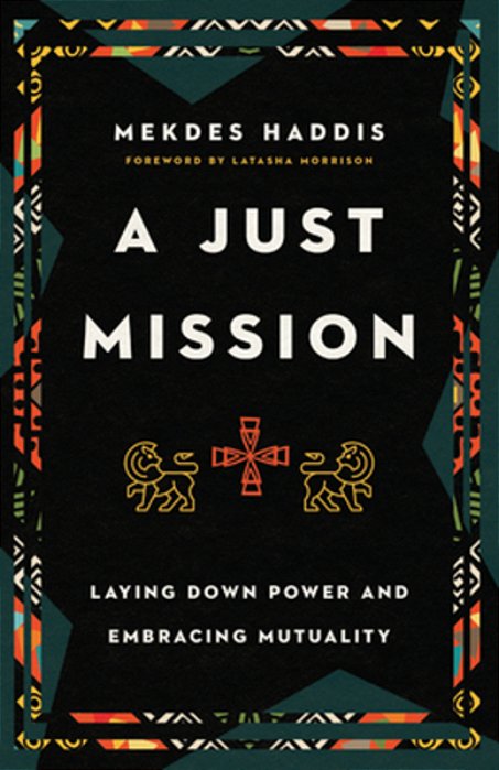 A Just Mission: Laying Down Power And Embracing Mutuality-..