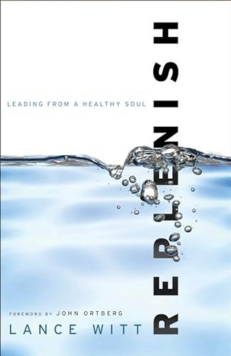 Replenish: Leading From A Healthy Soul-..