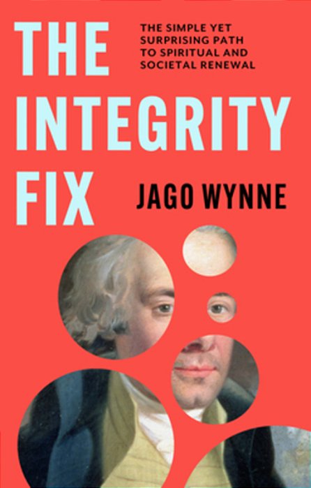 The Integrity Fix: The Simple Yet Surprising Path To Spiritual And Societal Renewal-..