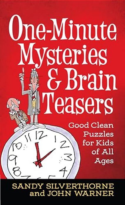 One-Minute Mysteries And Brain Teasers: Good Clean Puzzles For Kids Of All Ages-..
