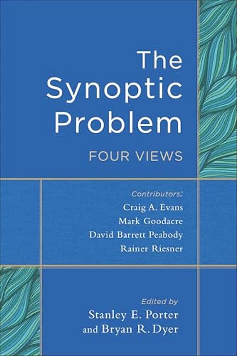 The Synoptic Problem: Four Views-..