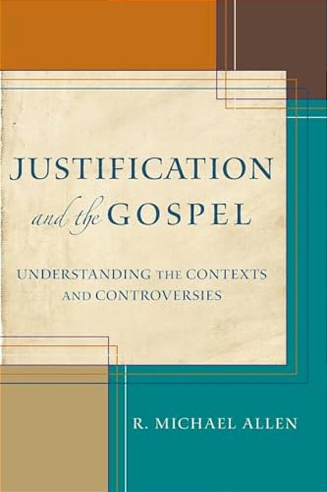 Justification And The Gospel-..