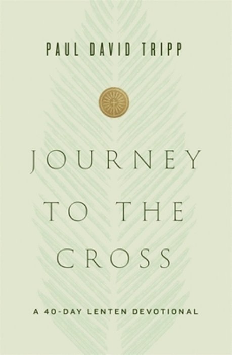 Journey To The Cross: A 40-Day Lenten Devotional-..