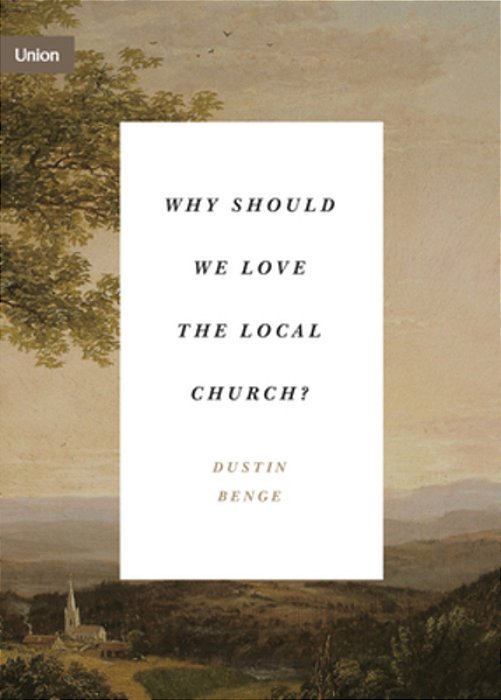 Why Should We Love The Local Church?-..