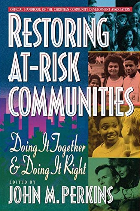 Restoring At-Risk Communities: Doing It Together And Doing It Right-..