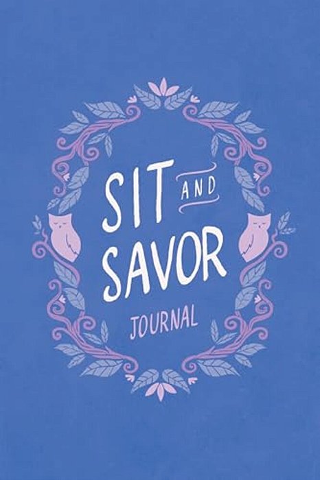 Sit And Savor Journal: A Companion To The Elita Brown Series-..