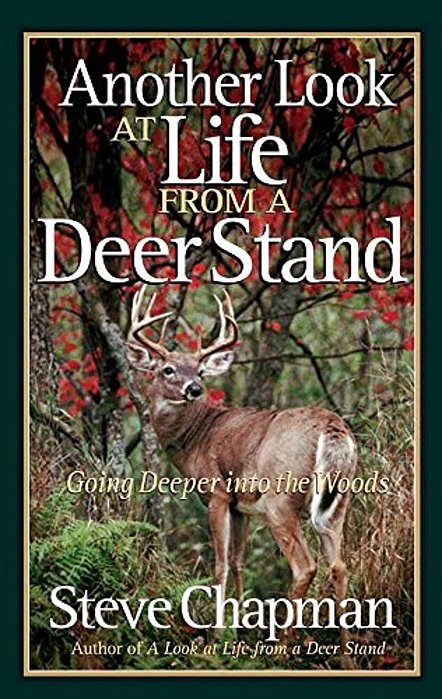 Another Look At Life From A Deer Stand: Going Deeper Into The Woods-..