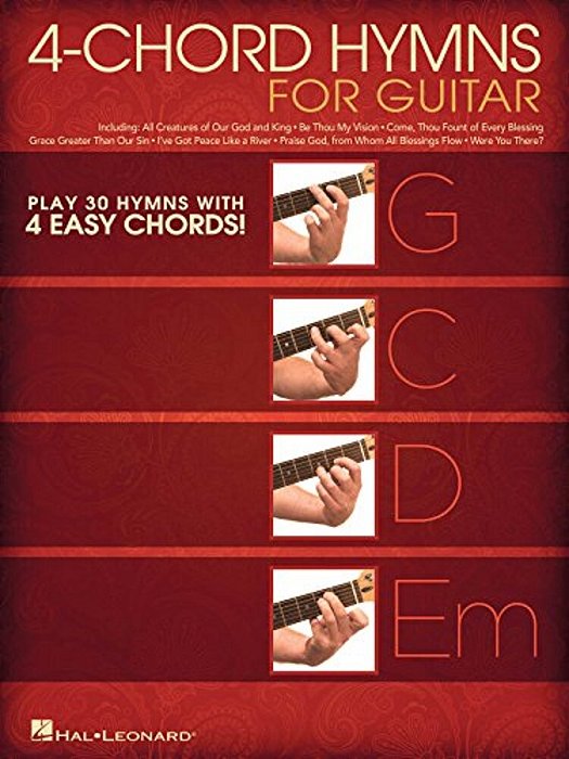 4-Chord Hymns For Guitar: Play 30 Hymns With Four Easy Chords: G-C-d-em-..