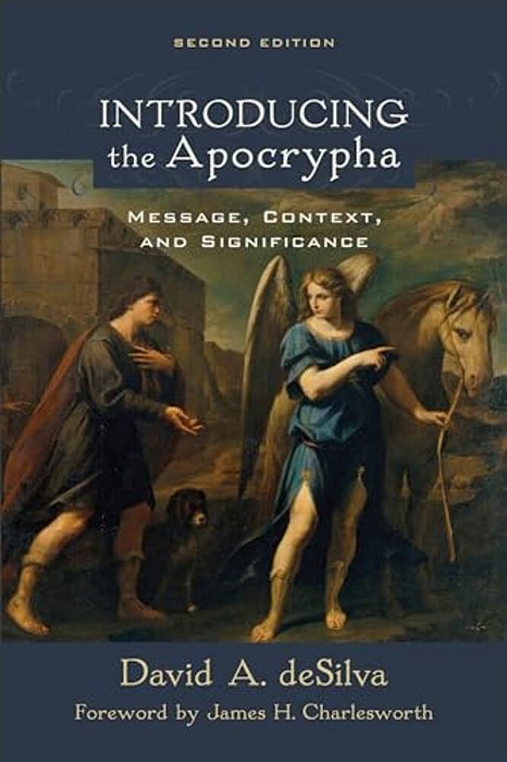 Introducing The Apocrypha: Message, Context, And Significance-..