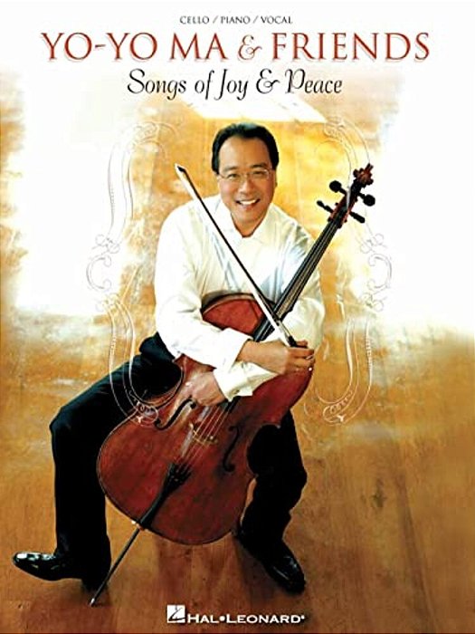 Yo-Yo Ma & Friends - Songs Of Joy & Peace: Cello/Piano/vocal Arrangements With Pull-Out Cello Part-..