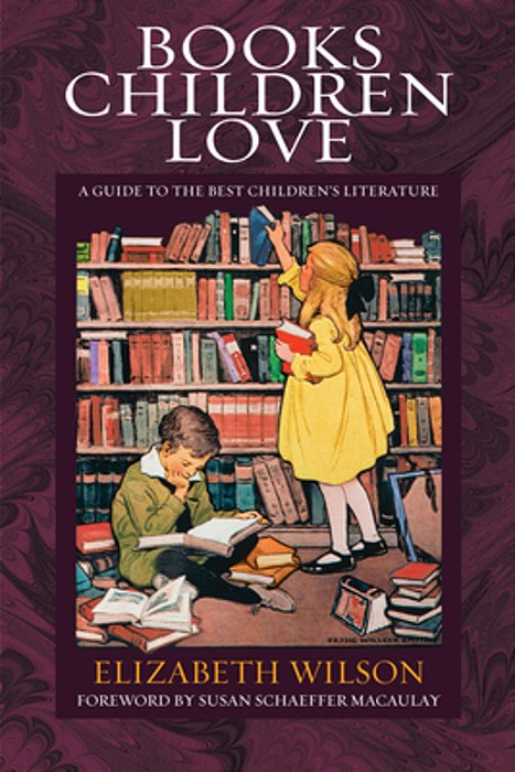 Books Children Love: A Guide To The Best Children's Literature-..