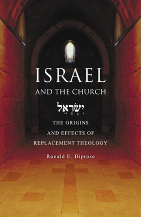 Israel And The Church: The Origins And Effects Of Replacement Theology-..