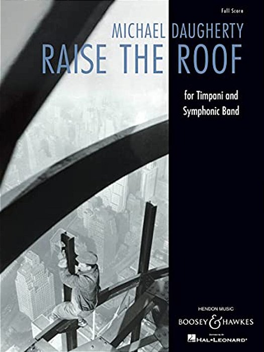 Raise The Roof By Michael Daugherty For Timpani And Symphonic Band Full Score Sheet Music Contemporary Classical Concert Band Score For Conductors Per-..
