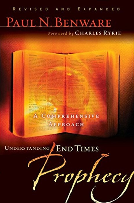 Understanding End Times Prophecy: A Comprehensive Approach-..