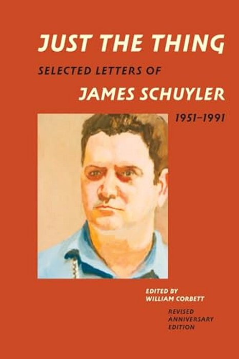 Just The Thing: Selected Letters Of James Schuyler, 1951-1991, Revised Anniversary Edition-..