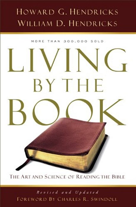 Living By The Book: The Art And Science Of Reading The Bible-..