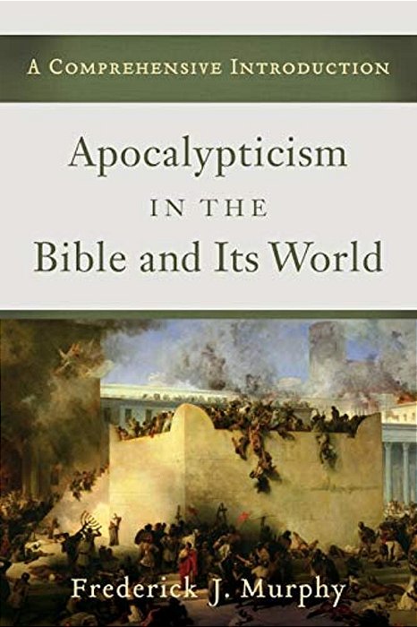 Apocalypticism In The Bible And Its World-..