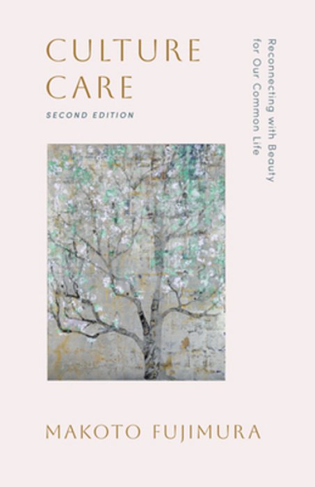 Culture Care: Reconnecting With Beauty For Our Common Life-..