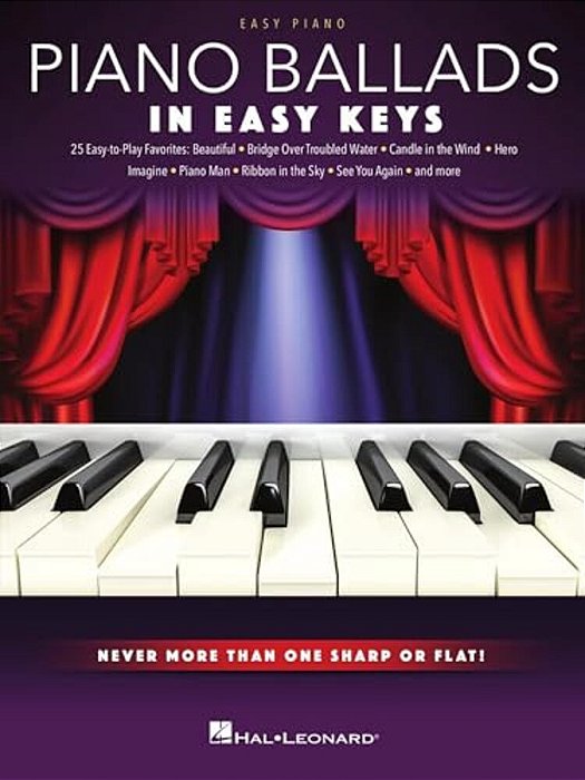 Piano Ballads - In Easy Keys: Easy Piano Songbook With Never More Than One Sharp Or Flat!-..