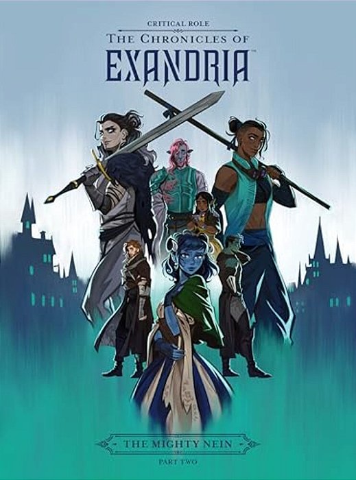 Critical Role: The Chronicles Of Exandria--the Mighty Nein Part Two-..