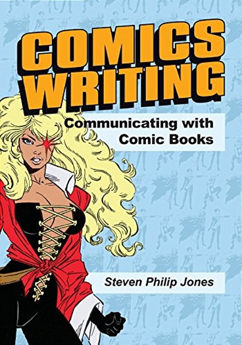 Comics Writing: Communicating With Comic Books-..