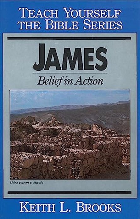 James- Teach Yourself The Bible Series: Belief In Action-..