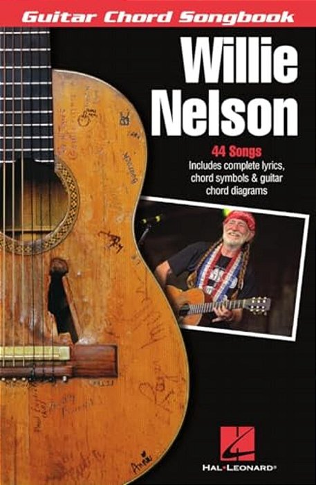 Willie Nelson Guitar Chord Songbook 44 Classic Songs With Lyrics And Chord Diagrams Play On The Road Again, Always On My Mind And Whiskey River Sheet-..