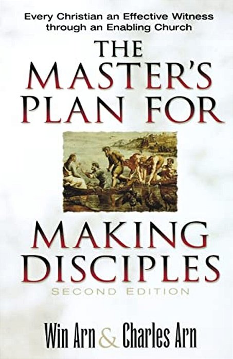 The Master's Plan For Making Disciples: Every Christian An Effective Witness Through An Enabling Church-..