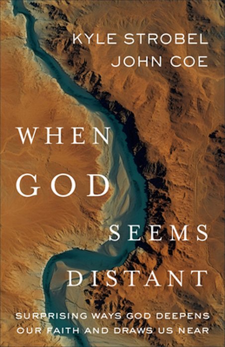 When God Seems Distant: Surprising Ways God Deepens Our Faith And Draws US Near-..