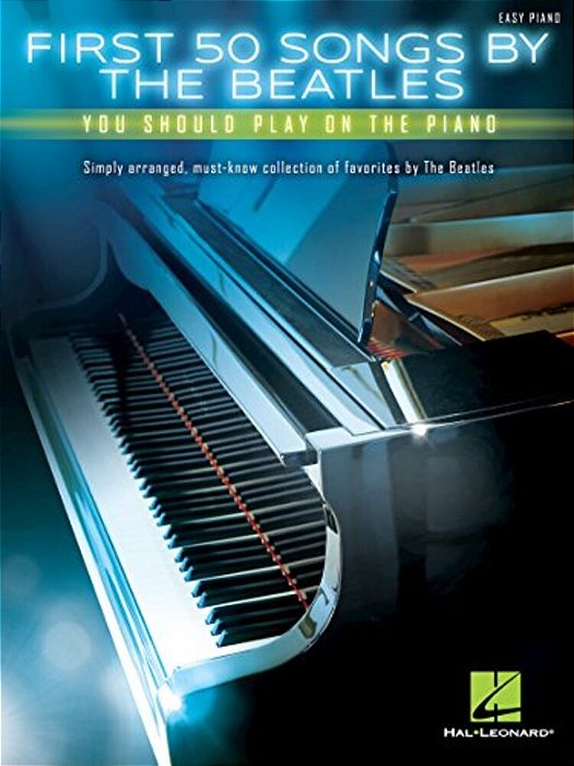 First 50 Songs By The Beatles You Should Play On The Piano-..