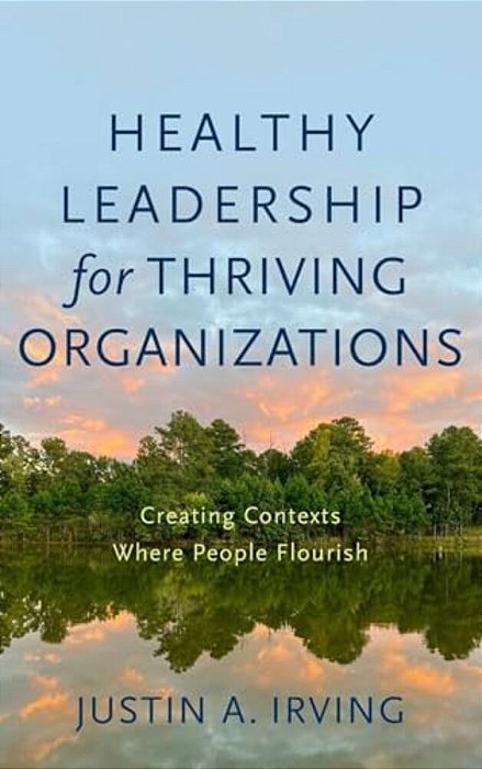 Healthy Leadership For Thriving Organizations-..