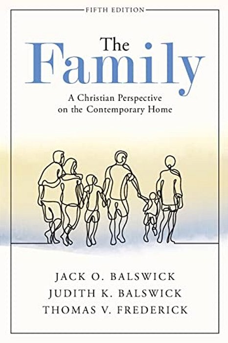 The Family: A Christian Perspective On The Contemporary Home-..