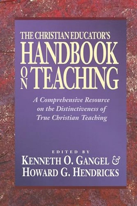 Christian Educator's Handbook On Teaching-..