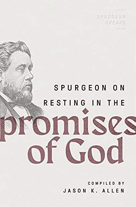 Spurgeon On Resting In The Promises Of God-..
