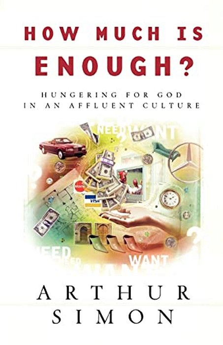 How Much Is Enough?: Hungering For God In An Affluent Culture-..