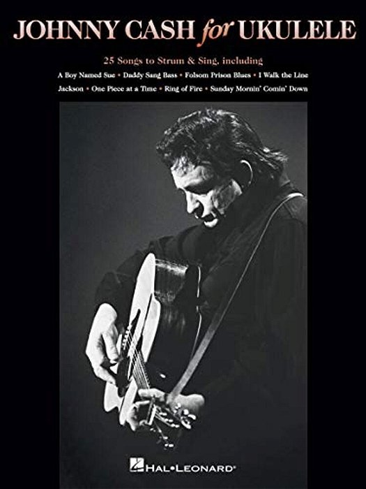Johnny Cash For Ukulele: 25 Songs To Strum & Sing-..