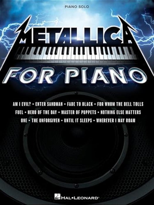 Metallica For Piano Solo: A Dozen Favorites By The Quintessential Heavy Metal Band Arranged For Intermediate Level Piano Solo-..