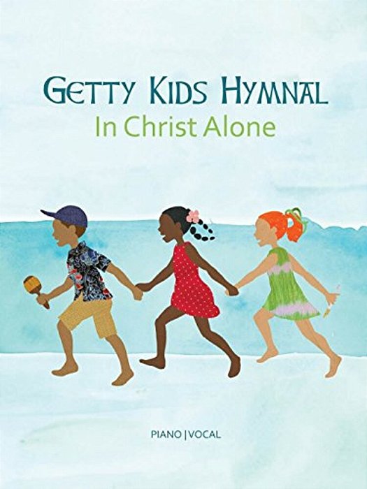Getty Kids Hymnal - In Christ Alone-..