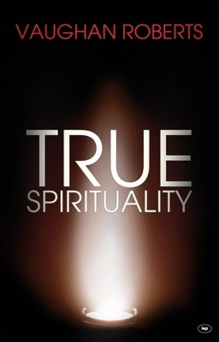 True Spirituality: The Challenge Of 1 Corinthians For The 21St Century Church-..