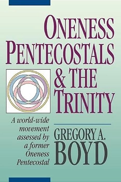 Oneness Pentecostals And The Trinity-..