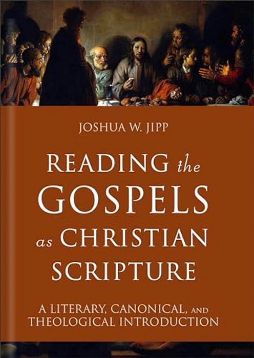 Reading The Gospels As Christian Scripture: A Literary, Canonical, And Theological Introduction-..