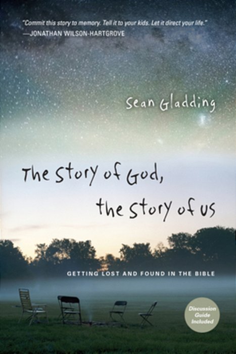 The Story Of God, The Story Of US: Getting Lost And Found In The Bible-..