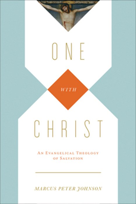 One With Christ: An Evangelical Theology Of Salvation-..