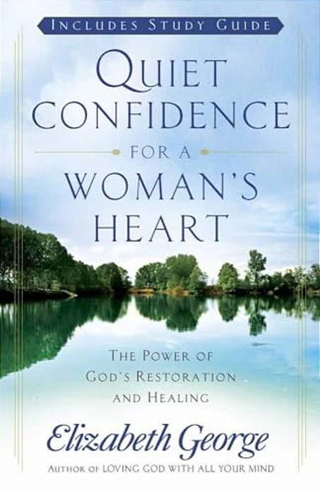 Quiet Confidence For A Woman's Heart-..