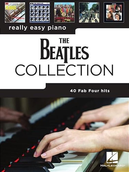 The Beatles Collection: 40 Fab Four Hits Arranged For Really Easy Piano-..