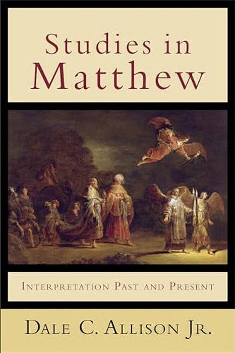 Studies In Matthew: Interpretation Past And Present-..