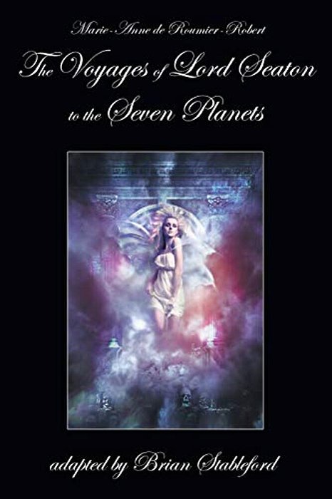 The Voyages Of Lord Seaton To The Seven Planets-..